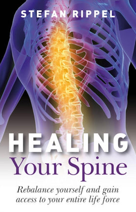 Healing Your Spine – Learn to Live Without Back Pain