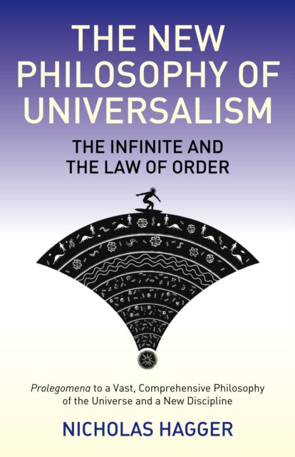 New Philosophy of Universalism, The – The Infinite and the Law of Order