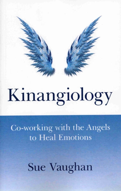 Kinangiology – Co–working With the Angels to Heal Emotions