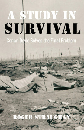 A Study in Survival Conan Doyle Solves the Final Problem