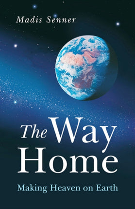 Way Home, The – Making Heaven on Earth