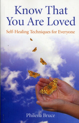 Know That You Are Loved  SelfHealing Techniques for Everyone