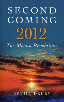 Second Coming 2012The Mayan Revelation