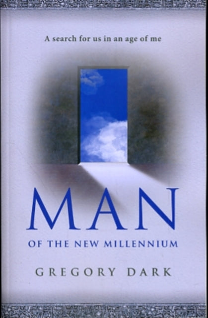 Man of the New Millennium – A search for us in an age of me