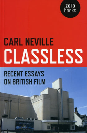 Classless – Recent Essays on British Film