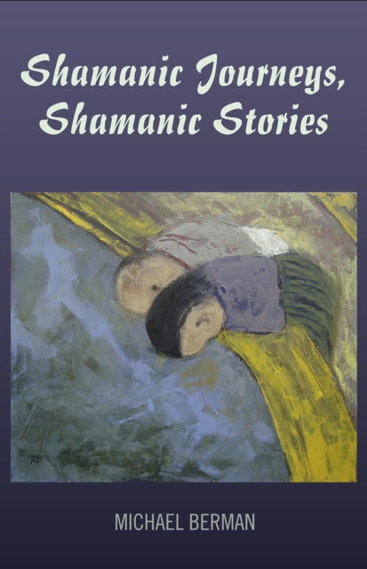 Shamanic Journeys Shamanic Stories