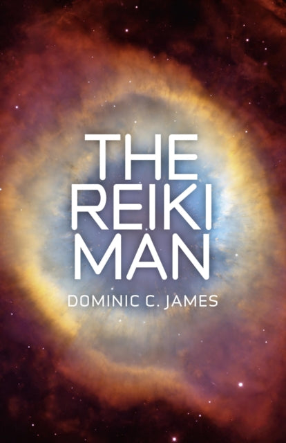 The Reiki Man Part I of The Reiki Man Trilogy