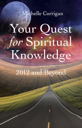 Your Quest for Spiritual Knowledge – 2012 and Beyond