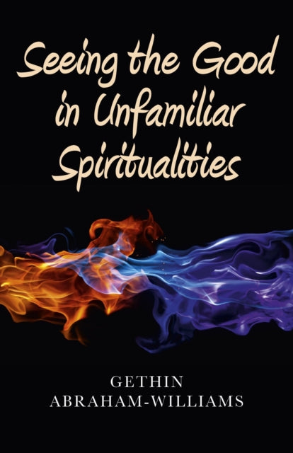 Seeing the Good in Unfamiliar Spiritualities