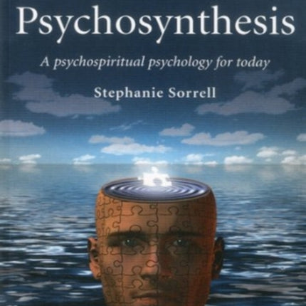 Psychosynthesis Made Easy – A psychospiritual psychology for today