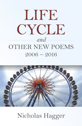 Life Cycle and Other New Poems 2006  2016