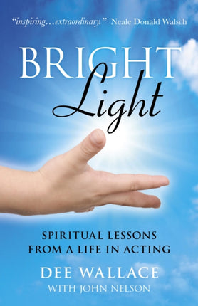 Bright Light – Spiritual Lessons  from a Life in Acting