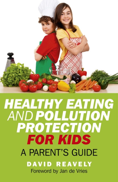 Healthy Eating and Pollution Protection for Kids Parents Guide