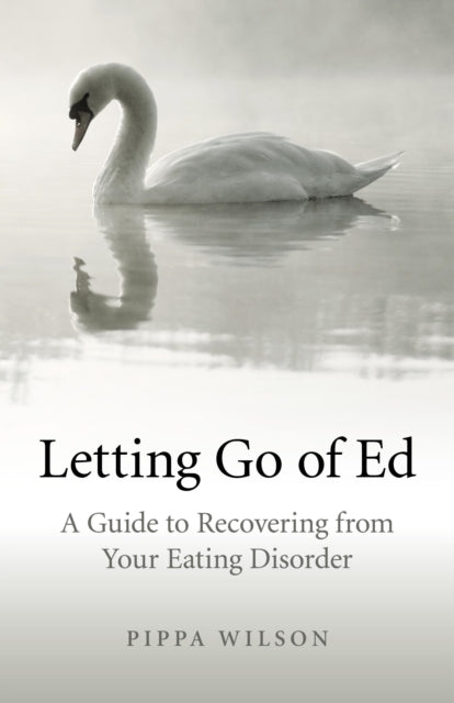 Letting Go of Ed – A Guide to Recovering from Your Eating Disorder