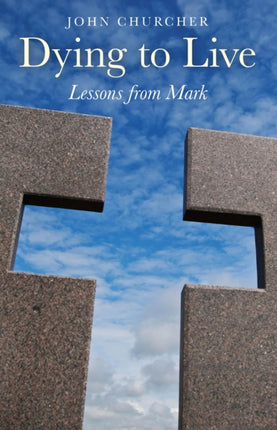 Dying to Live  Lessons from Mark