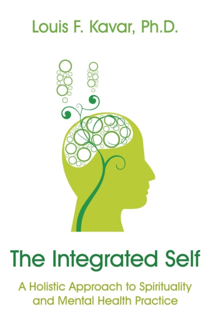 The Integrated Self A Holistic Approach to Spirituality and Mental Health Practice