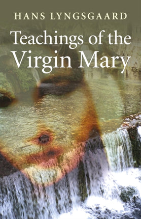 Teachings of the Virgin Mary – The Pilgrimage Route of the Virgin Mary