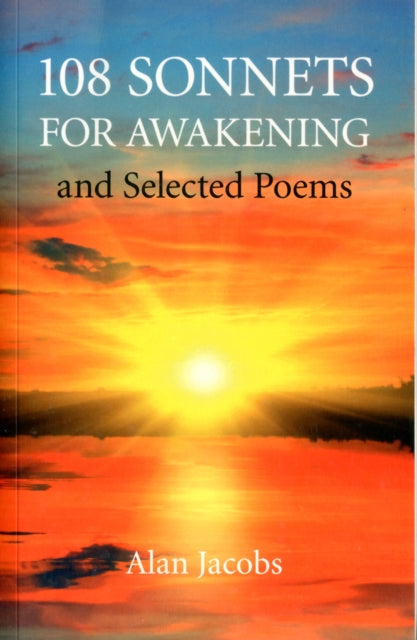 108 Sonnets for Awakening and Selected Poems