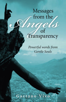 Messages from the Angels of Transparency Powerful Words from Gentle Souls