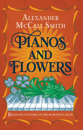 Pianos and Flowers