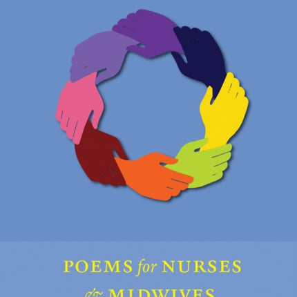 To Mind Your Life: Poems for Nurses and Midwives