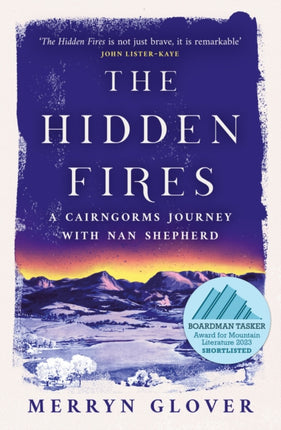 The Hidden Fires: A Cairngorms Journey with Nan Shepherd