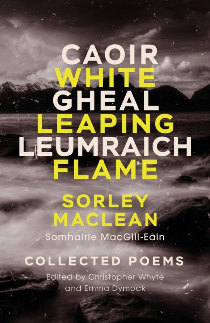 White Leaping Flame / Caoir Gheal Leumraich: Sorley Maclean: Collected Poems