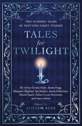 Tales for Twilight: Two Hundred Years of Scottish Ghost Stories