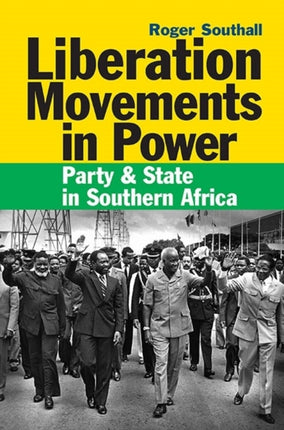 Liberation Movements in Power: Party and State in Southern Africa