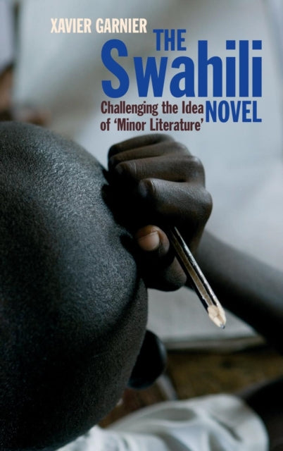 The Swahili Novel: Challenging the Idea of 'Minor Literature'