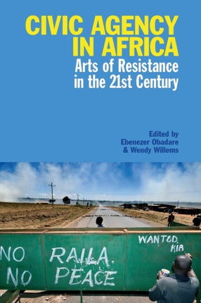 Civic Agency in Africa: Arts of Resistance in the 21st Century