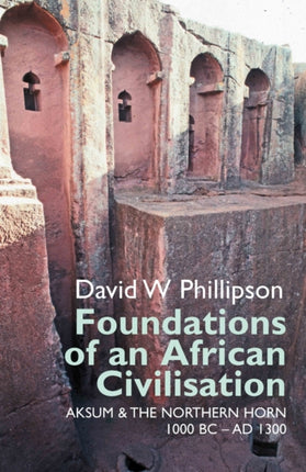 Foundations of an African Civilisation: Aksum and