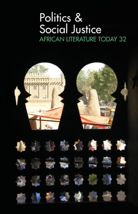 ALT 32 Politics & Social Justice: African Literature Today