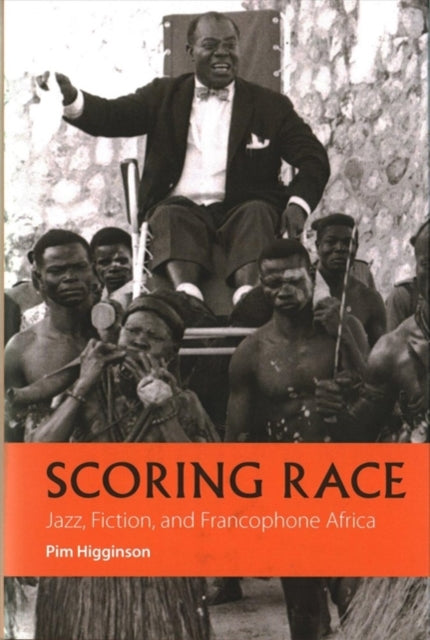 Scoring Race: Jazz, Fiction, and Francophone Africa