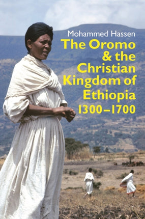 The Oromo and the Christian Kingdom of Ethiopia: