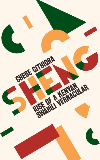 Sheng: Rise of a Kenyan Swahili Vernacular