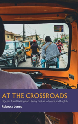 At the Crossroads: Nigerian Travel Writing and Literary Culture in Yoruba and English