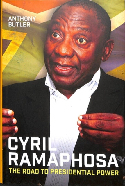 Cyril Ramaphosa: The Road to Presidential Power