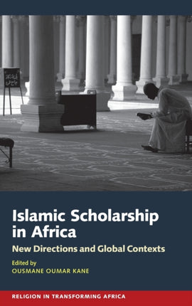 Islamic Scholarship in Africa: New Directions and Global Contexts