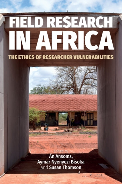 Field Research in Africa: The Ethics of Researcher Vulnerabilities