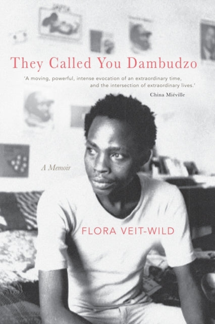 They Called You Dambudzo: A Memoir