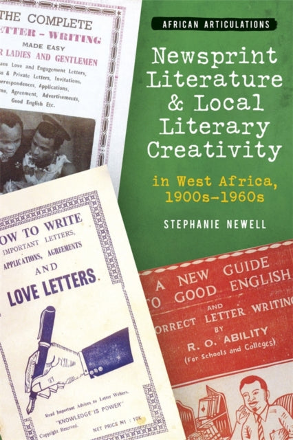 Newsprint Literature and Local Literary Creativity in West Africa 1900s  1960s