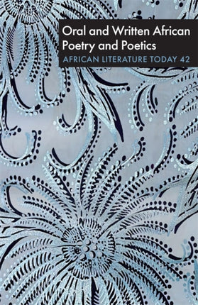 ALT  42 Oral and Written African Poetry and Poetics