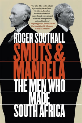 Smuts and Mandela  The Men Who Made South Africa