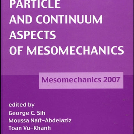 Particle and Continuum Aspects of Mesomechanics: Mesomechanics 2007