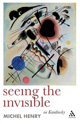 Seeing the Invisible: On Kandinsky