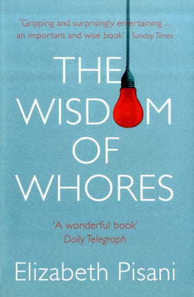 The Wisdom Of Whores: Bureaucrats, Brothels And