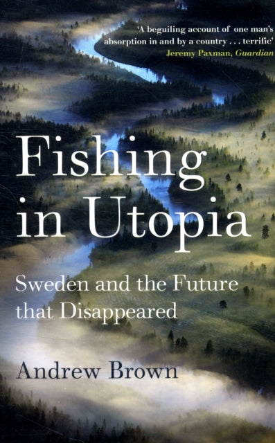 Fishing In Utopia: Sweden And The Future That Disappeared