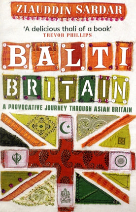 Balti Britain: A Provocative Journey Through Asian Britain