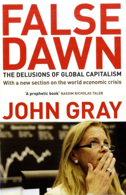 False Dawn: The Delusions Of Global Capitalism